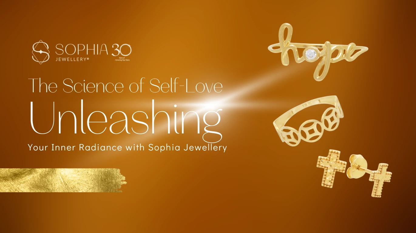 The Science of Self-Love:  Unleashing Your Inner Glow with Sophia Jewellery