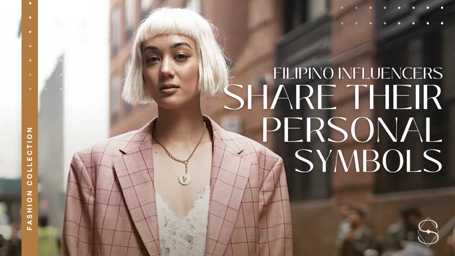 Sophia Jewellery Presents:	Filipino Influencers Who Wear Their Stories